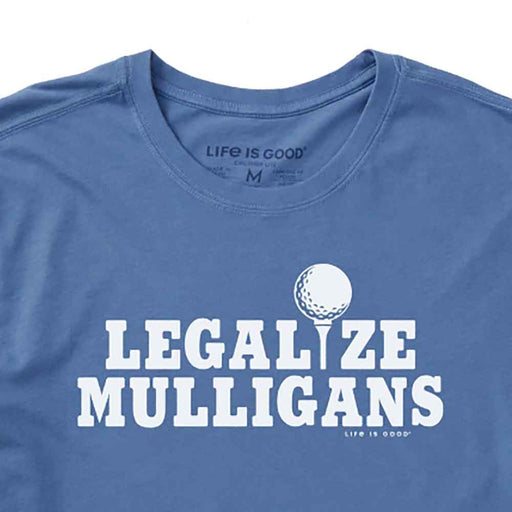 Life Is Good Legalize Mulligans Crusher SS Mens T